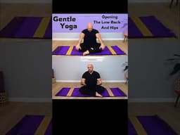 Gentle Yoga: Opening The Low Back and Hips