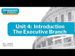 Introduction to the Executive Branch | Government & Politics: Civics for the American Experiment