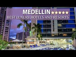 TOP 10 Luxury Hotels MEDELLIN, COLOMBIA