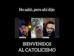 ¡Bienvenidos al catolicismo!