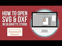 How to Open SVG Files in Silhouette Studio ⭐ & When to use DXF Files