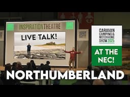 Epic Road Trips in Northumberland | Live Talk at the Camping, Caravan & Motorhome Show 2025
