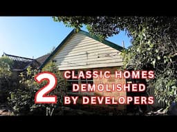 Two Classic Homes Demolished by Developers