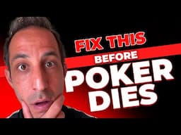 Fix THIS Before Poker DIES