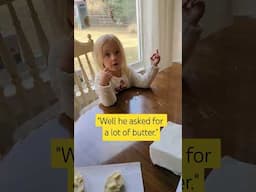 well, he asked for a lot of butter... #3yearsold