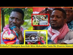 Kikambwe!!! Bobi Wine Amaziga Gamuyisemu Mukuzikka Taata Wa Shamim Malende