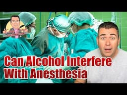 Can Alcohol Interfere With Anesthesia: The Surgical Risk Of Alcoholism