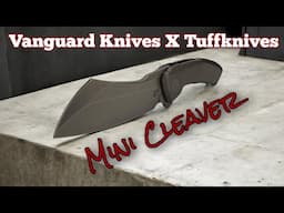 Vanguard Knives Mini Cleaver - Tuffknives does it again!;