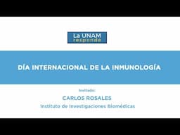 Día Internacional de la Inmunología. La UNAM responde 1121