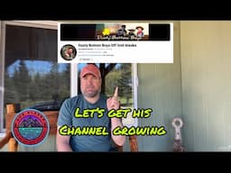 Let’s get Dusty some subscribers! Dusty Bottom Boys Off Grid Alaska