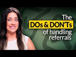 Real Estate Referral Best Practices—The Do's and Don'ts