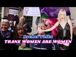 TRANS WOMEN ARE WOMEN. Rachel Talks About The UK Supreme Court Verdict On The Definition Of Woman.