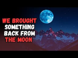 We Brought Something Back from the Moon | EXTRATERRESTRIAL VIRUS CREEPYPASTA