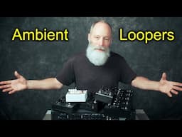 My Top 5 Looper Pedals for Awesome Ambient Soundscapes!