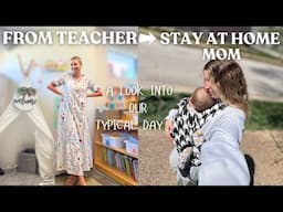 MY DAY AS A FULL TIME STAY AT HOME MOM | 24 Hours | Life after teaching