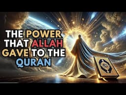 The INCREDIBLE POWER that ALLAH gave to the QURAN