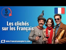 Les clichés sur les français - 5 minutes de français
