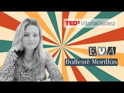 Invertir con propósito: lo urgente y lo posible | Eva Ballesté | TEDxVitoriaGasteiz