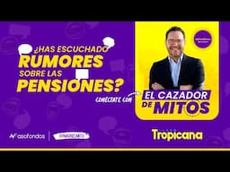 En Vivo / ¿Has escuchado rumores sobre las pensiones? Conéctate con el cazador de Mitos