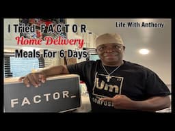 Life With Anthony | I Tried      F A C T O R _ Home Delivery Meals 🍲🥩 For 6 Days | Not Sponsored