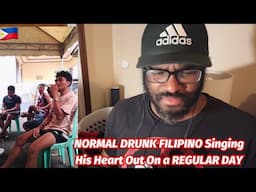 🇵🇭 Just a NORMAL DRUNK FILIPINO Singing His Heart Out On a REGULAR DAY in the PHILIPPINES | REACTION