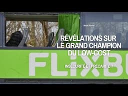 J'ai enquêté sur les pratiques douteuses de la compagnie FlixBus (Insécurité et précarité ?)