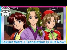 Sakura Wars 2 Has Been Translated to English! It Finally Happened!