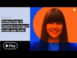 Scaling Design & Creativity in the Age of AI with Jade TomlinBackground  YouTube Jade tomlin