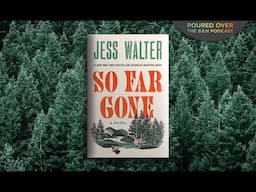 #PouredOver: Jess Walter on So Far Gone