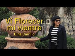 Vi Florecer mi vientre -  Dina Carrillo