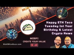 Happy ETH Taco Tuesday 1st Year Birthday - Latest Crypto News - MOBFI Level Up to BOSS