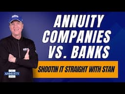 Annuity Companies vs Banks