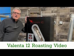 Valenta 12 Roasting Video