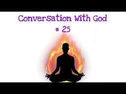 Conversation With God# 24