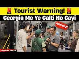 "Warning for All Travelers to Georgia!"Georgia Part -1