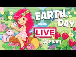 Earth Day 🌎 Strawberry Shortcake Livestream 🌎 Berry Bitty Adventures 🌎 24 hour Livestream