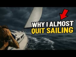 The day I almost Quit sailing