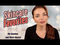 Favorite Skincare Picks | Saves and Splurges for Over 40 Skin