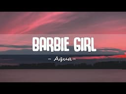 Aqua - Barbie Girl (Lyrics)