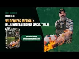 Official Trailer Wilderness Medical Training Film | Gray Bearded Green Beret