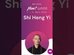 Erlebe Shi Heng Yi heute beim Flow Summit!