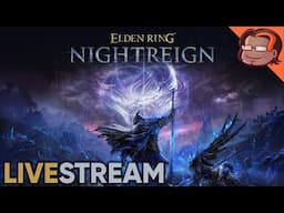 ELDEN RING NIGHTREIGN - First struggles against Gladius, Beast of Night [2/9] [Stream Archive]