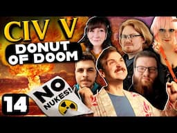 Nukes Upon Nukes Upon Nukes | Civ V: Donut of Doom Episode #14 [FINALE]