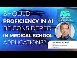 Should proficiency in AI be considered in medical school applications?—with Dr. Sanjay Juneja