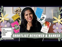 Reviewing and Ranking the International Booker Prize 2025 Shortlist | 6 Book Reviews
