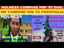 HOLNESS COMPRE PNP TO DOG, WE COMPARE HIM TO PEDOPHILIA. HOLNESS MUST NOT BE ON BALLOT,TOO CORRUPTED