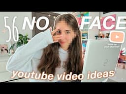 56+ youtube video ideas WITHOUT SHOWING YOUR FACE!! 🌷🌟 *blow up*