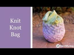 Knit Knot Bag Knitting Pattern