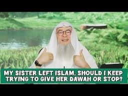 My sister left Islam, should I keep trying to give her dawah or stop #islam #islamic assim al hakeem