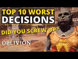 Top 10 Worst Decisions in Oblivion Remastered